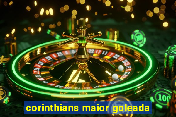 corinthians maior goleada